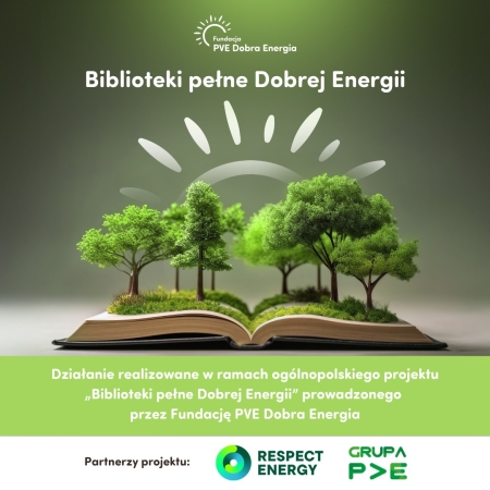 „Biblioteki pełne Dobrej Energii” projekt Fundacji PVE Dobra Energia 🍀
